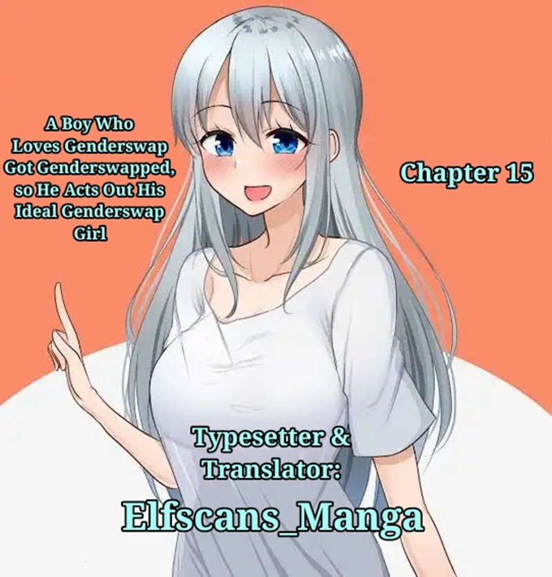 A Boy Who Loves Genderswap Got Genderswapped so He Acts out His Ideal Genderswap Girl Chapter 15 Image 0